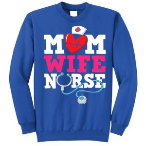 Mom Wife Nurse Gift Tall Sweatshirt