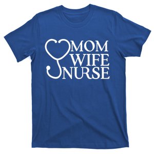 Mom Wife Nurse Mother Job Hospital Quote Support Meaningful Gift T-Shirt