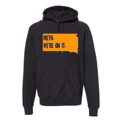 Meth Were On It Premium Hoodie