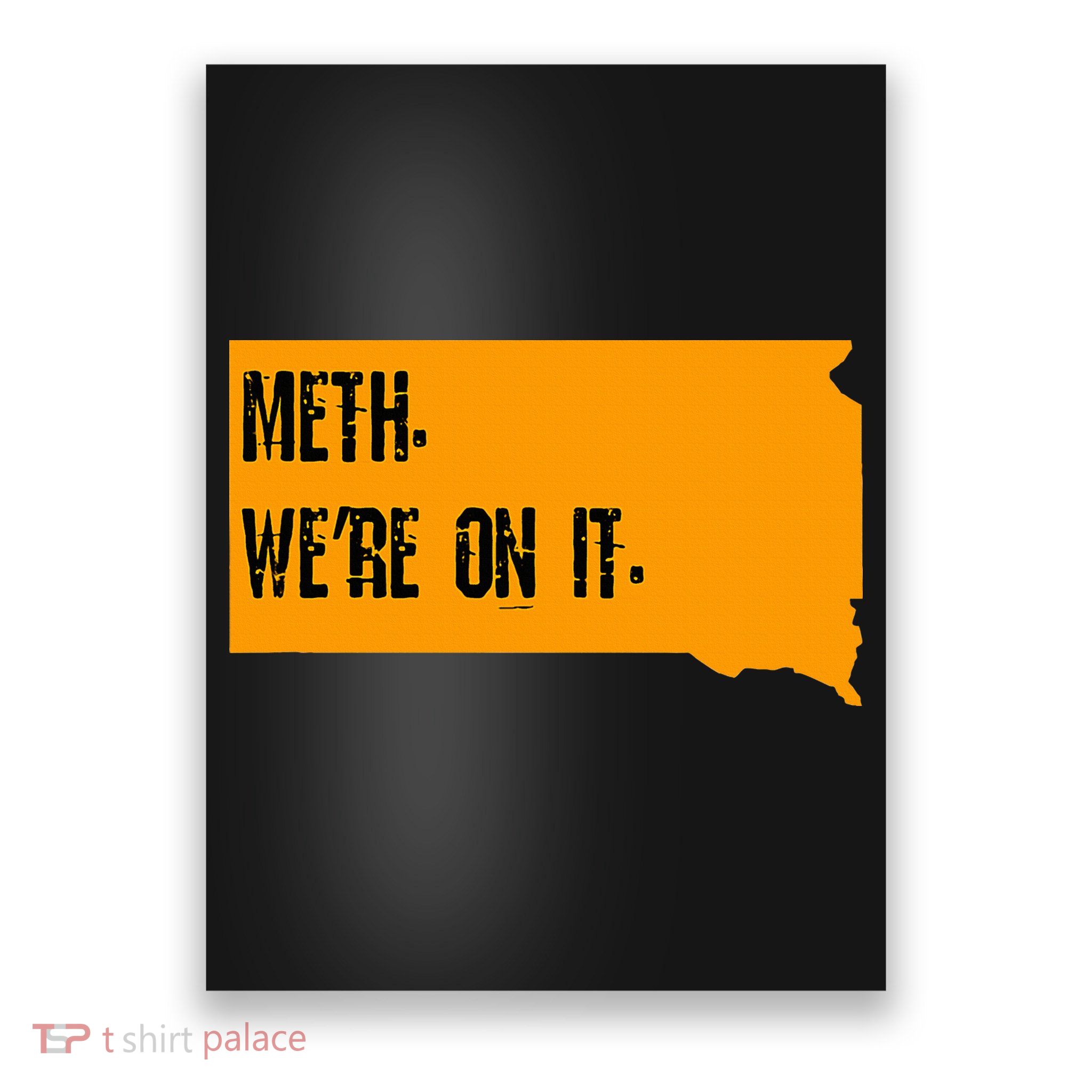 Meth Were On It Poster