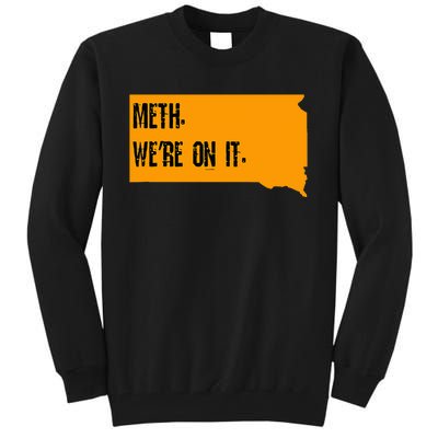 Meth Were On It Tall Sweatshirt