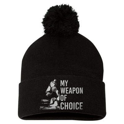 My Weapon Of Choice Funny Tech Medical Laboratory Scientist Pom Pom 12in Knit Beanie