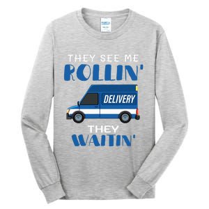 Mail Worker Postman Mailman They See Me Rollin They Waitin Tall Long Sleeve T-Shirt