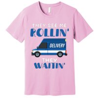 Mail Worker Postman Mailman They See Me Rollin They Waitin Premium T-Shirt