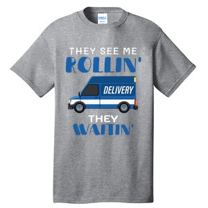 Mail Worker Postman Mailman They See Me Rollin They Waitin Tall T-Shirt