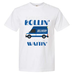 Mail Worker Postman Mailman They See Me Rollin They Waitin Garment-Dyed Heavyweight T-Shirt