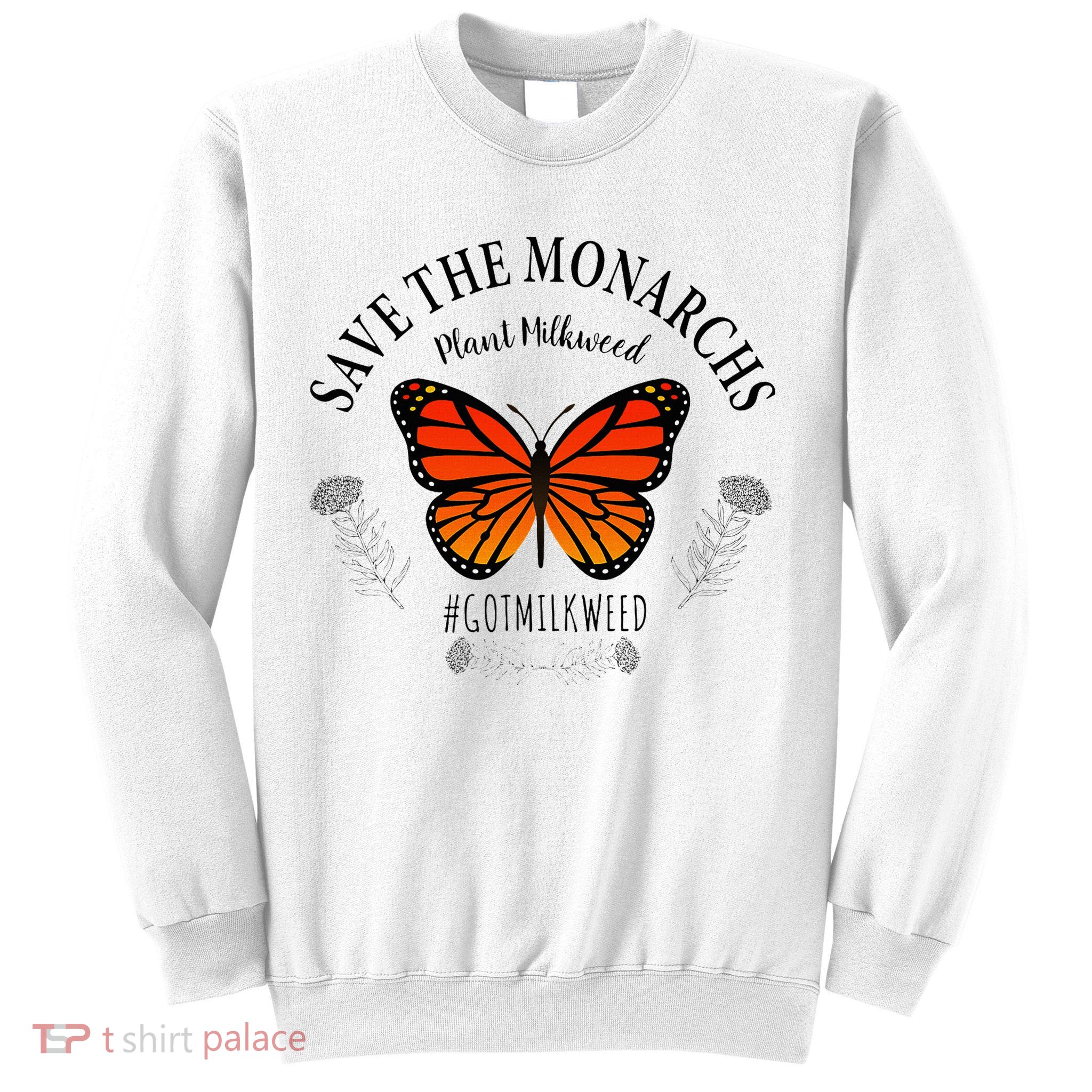 Monarch Whisperer Plant Milkweed Butterfly Save The Monarchs Sweatshirt