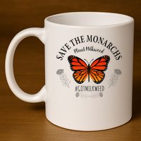 Monarch Whisperer Plant Milkweed Butterfly Save The Monarchs 11oz C Handle Ceramic Mug
