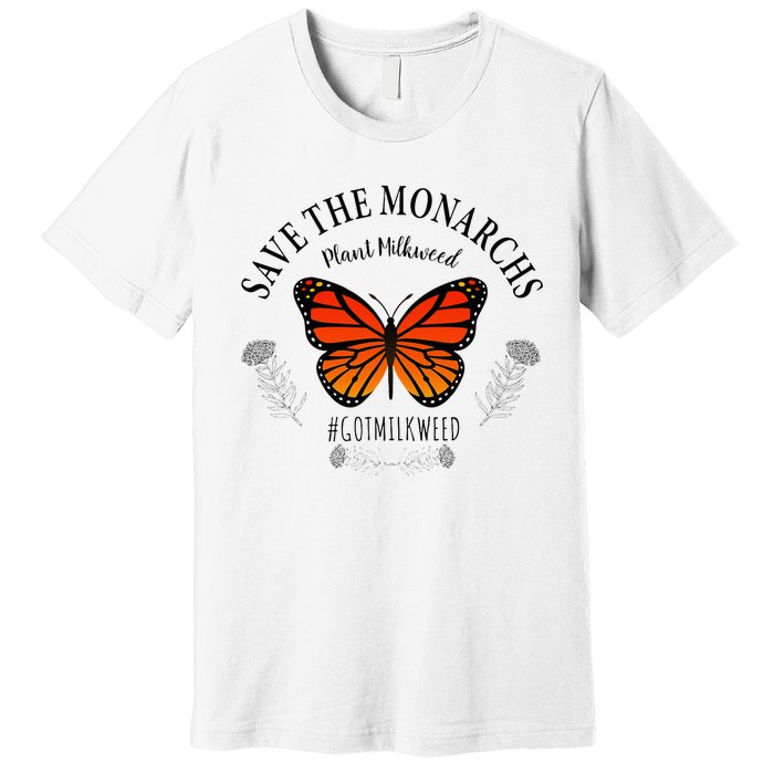 Monarch Whisperer Plant Milkweed Butterfly Save The Monarchs Premium T-Shirt