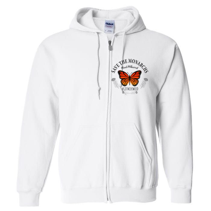 Monarch Whisperer Plant Milkweed Butterfly Save The Monarchs Full Zip Hoodie