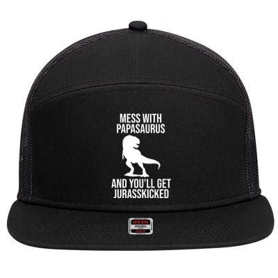 Mess With Papasaurus And Youll Get Jurasskicked Funny Dad Gift 7 Panel Mesh Trucker Snapback Hat