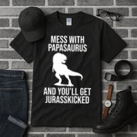 Mess With Papasaurus And Youll Get Jurasskicked Funny Dad Gift Tall T-Shirt