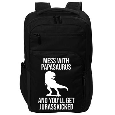 Mess With Papasaurus And Youll Get Jurasskicked Funny Dad Gift Impact Tech Backpack