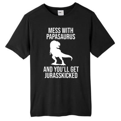 Mess With Papasaurus And Youll Get Jurasskicked Funny Dad Gift Tall Fusion ChromaSoft Performance T-Shirt