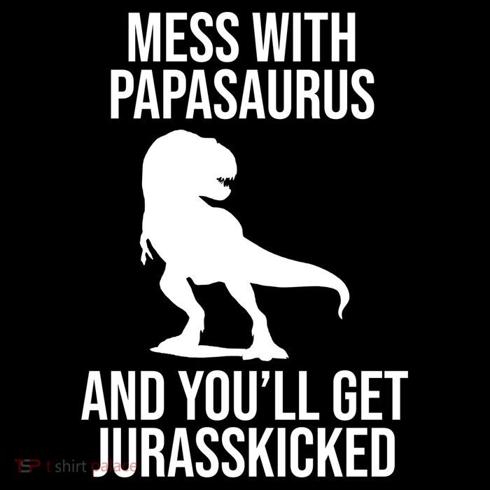 Mess With Papasaurus And Youll Get Jurasskicked Funny Dad Gift 16 in Basic Backpack