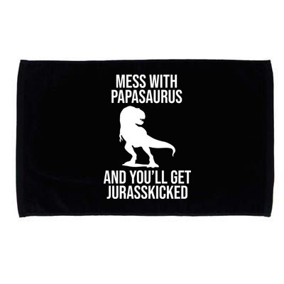 Mess With Papasaurus And Youll Get Jurasskicked Funny Dad Gift Microfiber Hand Towel