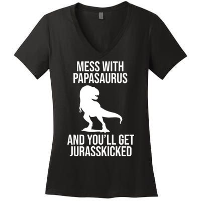 Mess With Papasaurus And Youll Get Jurasskicked Funny Dad Gift Women's V-Neck T-Shirt