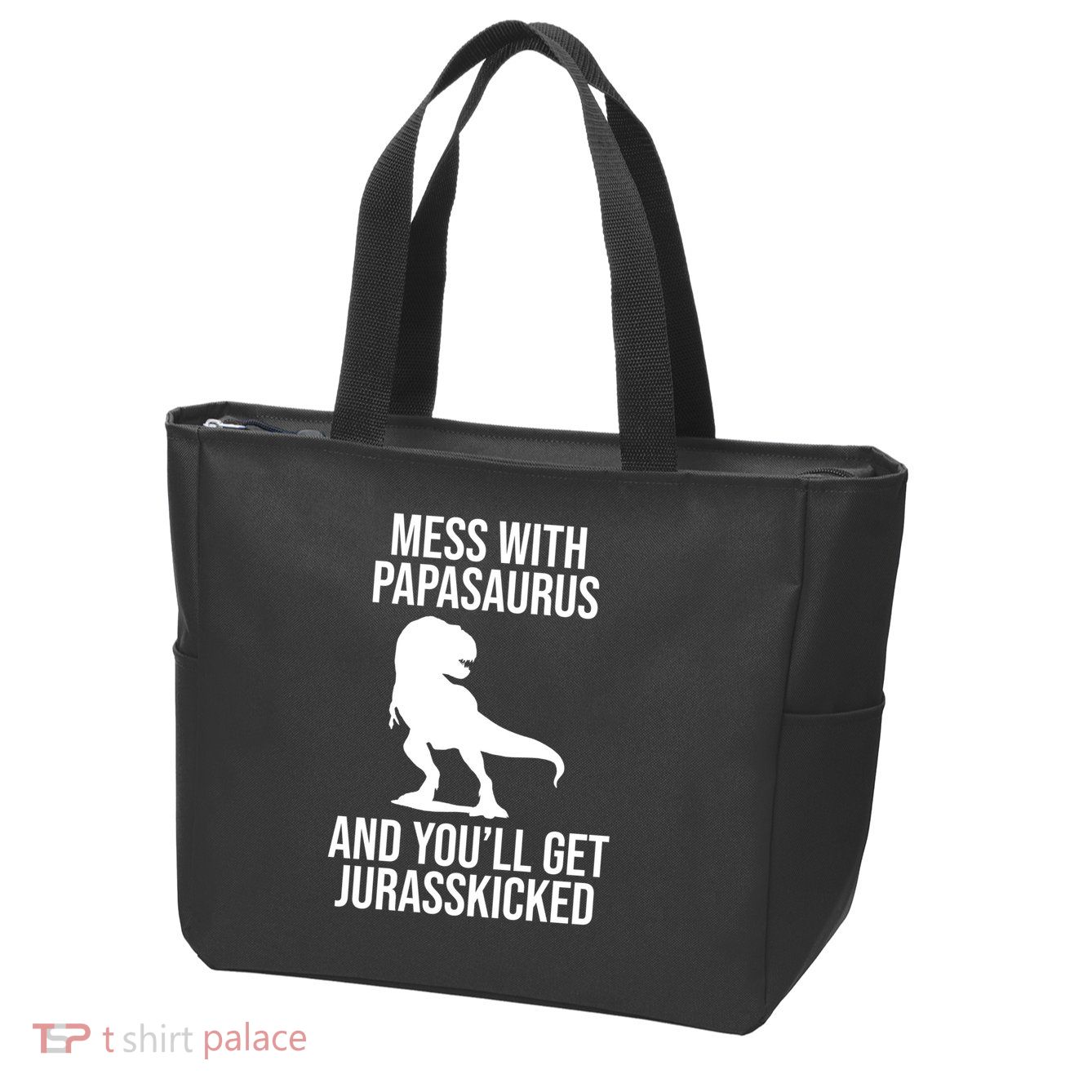 Mess With Papasaurus And Youll Get Jurasskicked Funny Dad Gift Zip Tote Bag