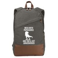 Mess With Papasaurus And Youll Get Jurasskicked Funny Dad Gift Cotton Canvas Backpack