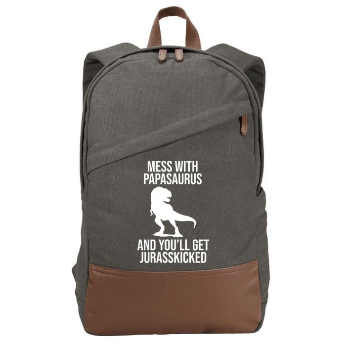 Mess With Papasaurus And Youll Get Jurasskicked Funny Dad Gift Cotton Canvas Backpack
