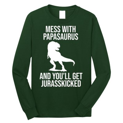 Mess With Papasaurus And Youll Get Jurasskicked Funny Dad Gift Long Sleeve Shirt
