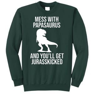 Mess With Papasaurus And Youll Get Jurasskicked Funny Dad Gift Tall Sweatshirt