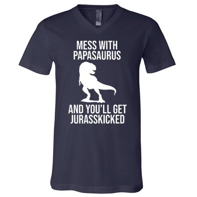 Mess With Papasaurus And Youll Get Jurasskicked Funny Dad Gift V-Neck T-Shirt