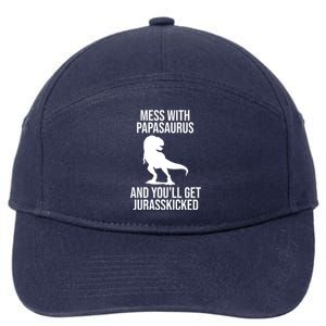 Mess With Papasaurus And Youll Get Jurasskicked Funny Dad Gift 7-Panel Snapback Hat