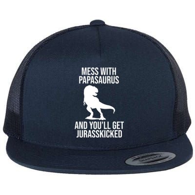 Mess With Papasaurus And Youll Get Jurasskicked Funny Dad Gift Flat Bill Trucker Hat