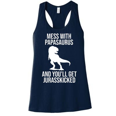 Mess With Papasaurus And Youll Get Jurasskicked Funny Dad Gift Women's Racerback Tank