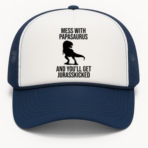 Mess With Papasaurus And Youll Get Jurasskicked Funny Dad Gift Trucker Hat