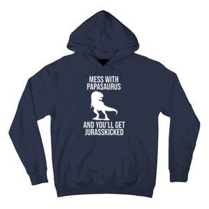 Mess With Papasaurus And Youll Get Jurasskicked Funny Dad Gift Tall Hoodie