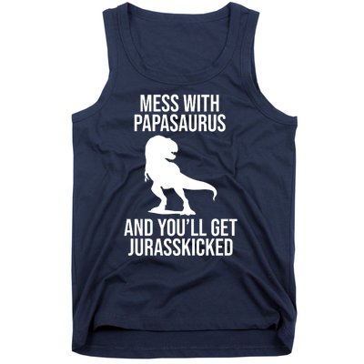 Mess With Papasaurus And Youll Get Jurasskicked Funny Dad Gift Tank Top