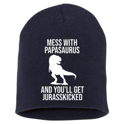 Mess With Papasaurus And Youll Get Jurasskicked Funny Dad Gift Short Acrylic Beanie