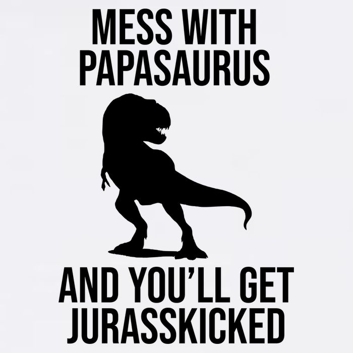 Mess With Papasaurus And Youll Get Jurasskicked Funny Dad Gift Garment-Dyed Sweatshirt