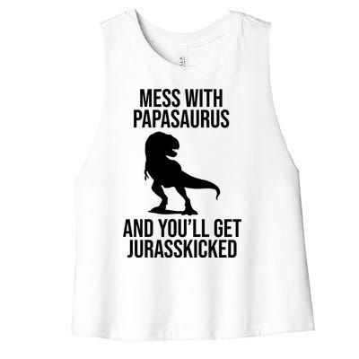 Mess With Papasaurus And Youll Get Jurasskicked Funny Dad Gift Women's Racerback Cropped Tank