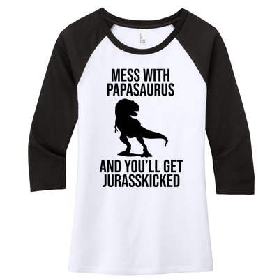 Mess With Papasaurus And Youll Get Jurasskicked Funny Dad Gift Women's Tri-Blend 3/4-Sleeve Raglan Shirt