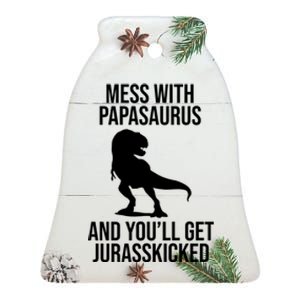 Mess With Papasaurus And Youll Get Jurasskicked Funny Dad Gift Ceramic Bell Ornament