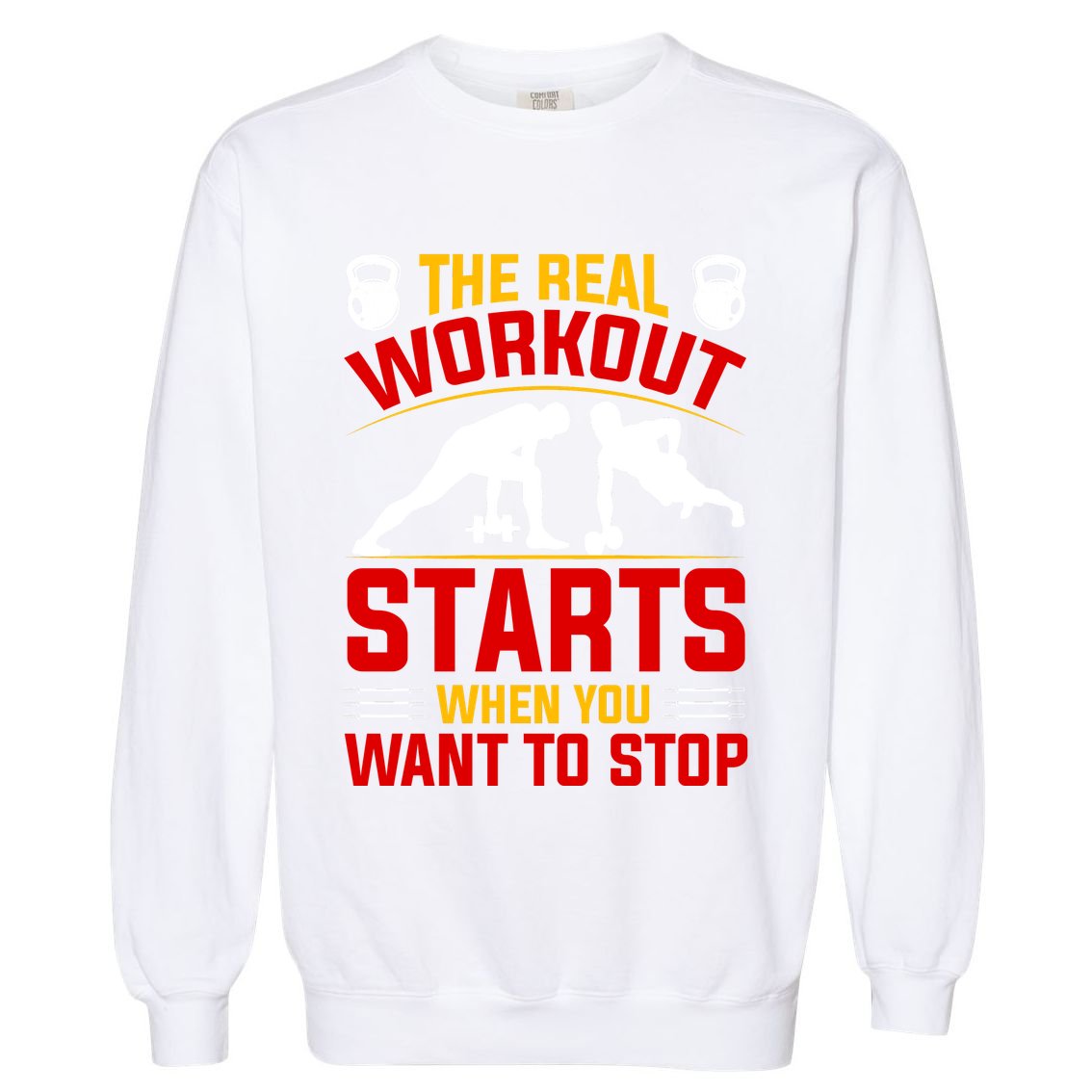 Motivational Workout Quote Inspirational Fitness Slogan Garment-Dyed Sweatshirt