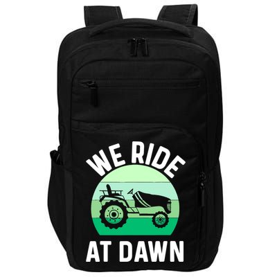 Mens We Ride At Dawn Lawnmower Shirt Lawn Mowing Dad Yard Work Impact Tech Backpack