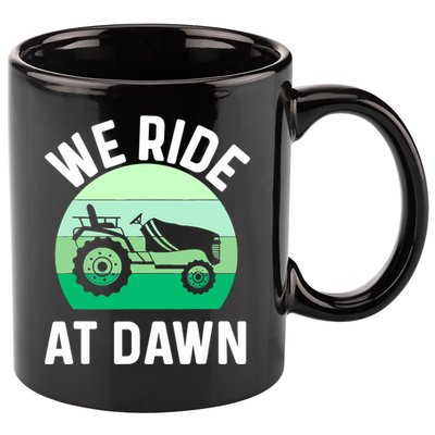 Mens We Ride At Dawn Lawnmower Shirt Lawn Mowing Dad Yard Work 11oz C Handle Ceramic Mug