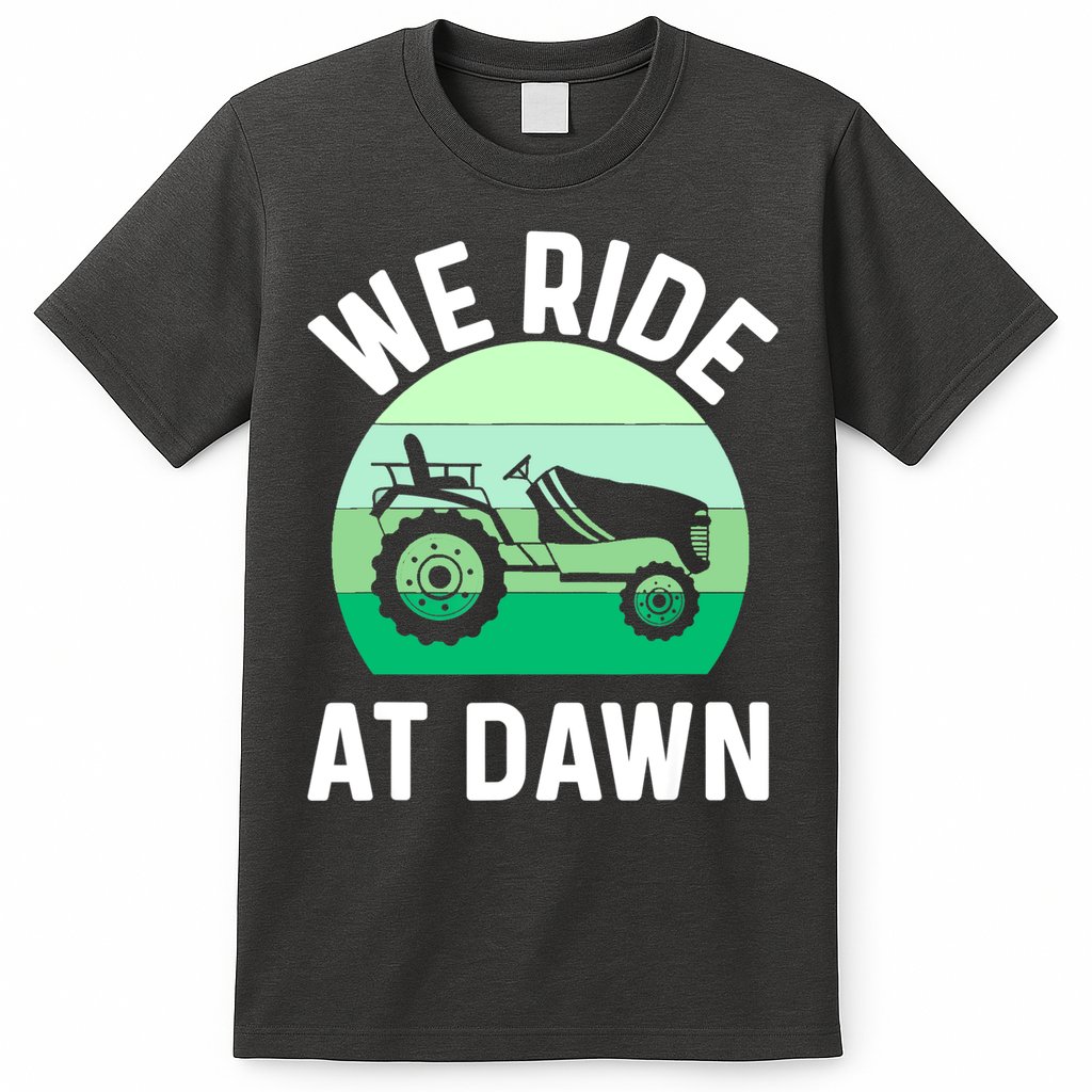Mens We Ride At Dawn Lawnmower Shirt Lawn Mowing Dad Yard Work T-Shirt