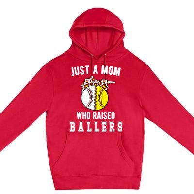 Mom Who Raised Ballers Softball Baseball Player Mama Gift Premium Pullover Hoodie