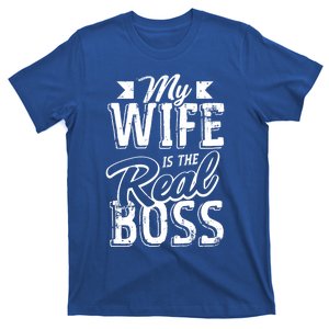 My Wife Real Boss Husband Wedding Anniversary Couple Gift T-Shirt