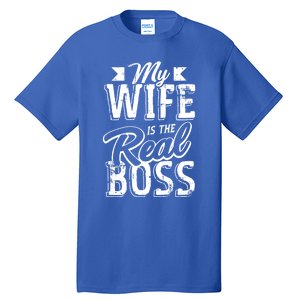 My Wife Real Boss Husband Wedding Anniversary Couple Gift Tall T-Shirt