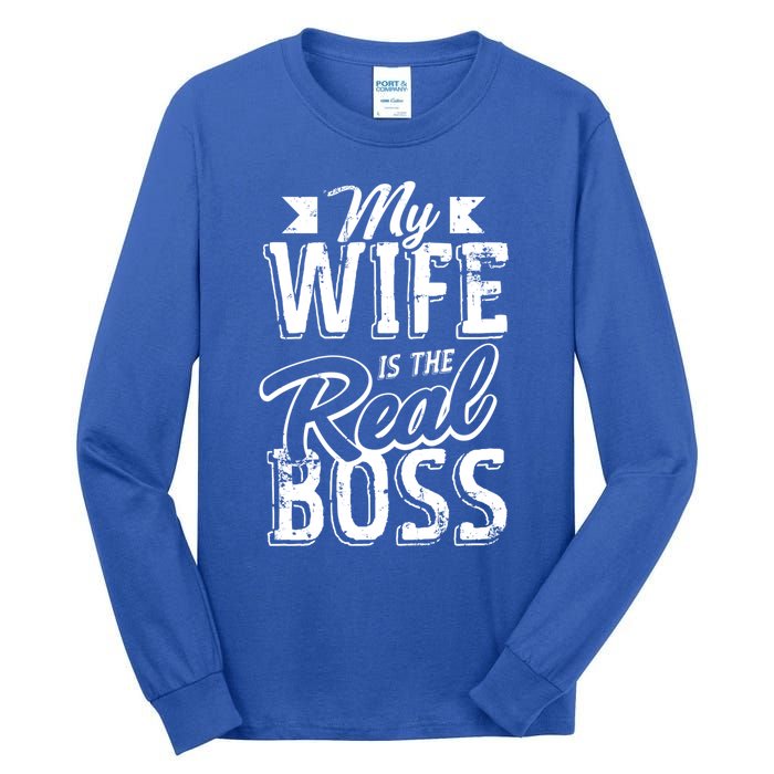 My Wife Real Boss Husband Wedding Anniversary Couple Gift Tall Long Sleeve T-Shirt