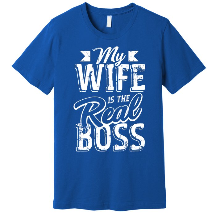 My Wife Real Boss Husband Wedding Anniversary Couple Gift Premium T-Shirt