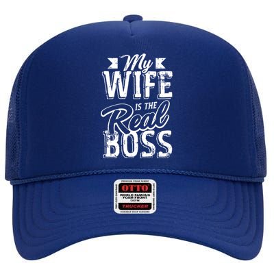 My Wife Real Boss Husband Wedding Anniversary Couple Gift High Crown Mesh Back Trucker Hat