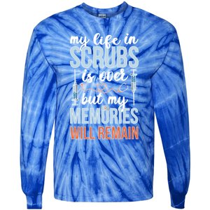 Memories Will Remain Retired Nurse Retiret Nurse Gift Tie-Dye Long Sleeve Shirt