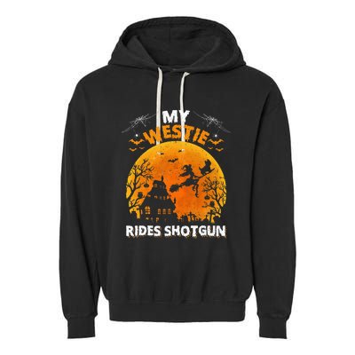 My Westie Ride Shotgun Funny Westie Dog Halloween Garment-Dyed Fleece Hoodie